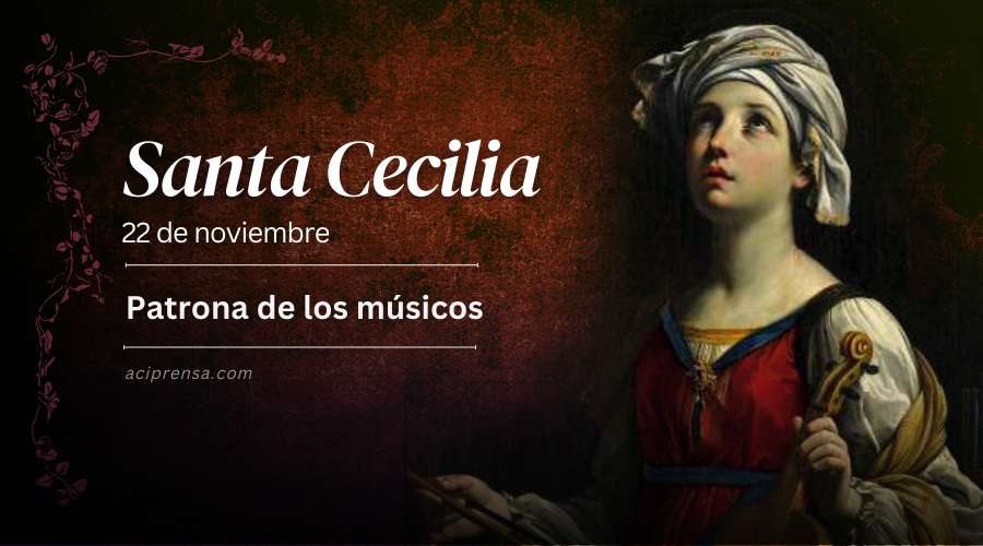 Hoy se celebra a Santa Cecilia patrona de los músicos y los poetas